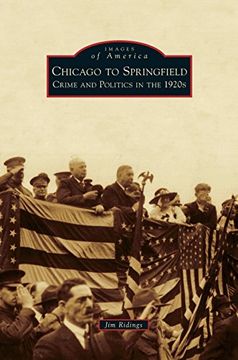portada Chicago to Springfield: Crime and Politics in the 1920s