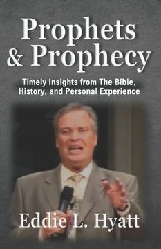 portada Prophets and Prophecy: Timely Insights from the Bible, History, and My Experience (en Inglés)
