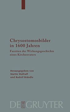 portada Chrysostomosbilder in 1600 Jahren: Facetten der Wirkungsgeschichte Eines Kirchenvaters (en Alemán)