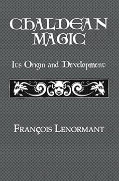 portada Chaldean Magic: Its Origin and Development (Kegan Paul Library of Arcana) (in English)