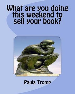 portada What are you doing this weekend to sell your book? (en Inglés)