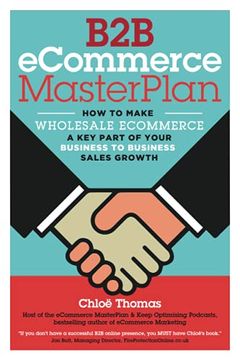 portada B2b Ecommerce Masterplan: How to Make Wholesale Ecommerce a key Part of Your Business to Business Sales Growth (in English)