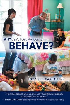 portada Why Can't I Get My Kids to Behave? (en Inglés)
