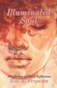 portada Illuminated Soul: A Collection of Poetic Reflections (en Inglés)