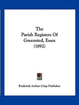 portada the parish registers of greensted, essex (1892) (en Inglés)