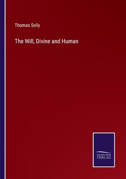 portada The Will, Divine and Human (en Inglés)