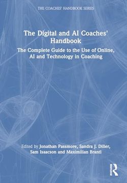 portada The Digital and ai Coaches' Handbook: The Complete Guide to the use of Online, ai and Technology in Coaching (The Coaches' Handbook Series) (en Inglés)