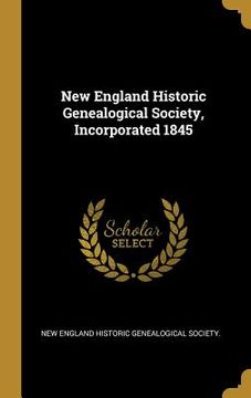 portada New England Historic Genealogical Society, Incorporated 1845 (en Inglés)