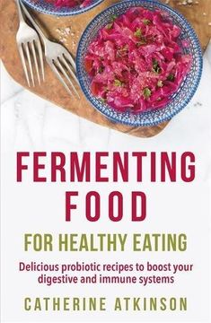 portada Fermenting Food for Healthy Eating: Delicious probiotic recipes to boost your digestive and immune systems