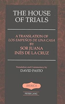 portada The House of Trials: A Translation of Los empeños de una casa by Sor Juana Inés de la Cruz (Iberica)