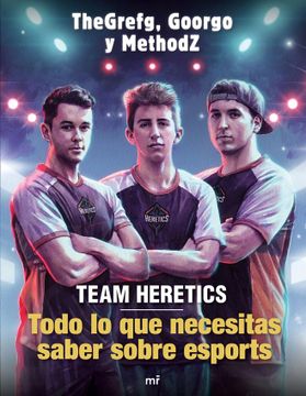 portada Team Heretics: Todo lo que Necesitas Saber Sobre e (in Spanish)