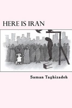 portada Here is Iran: Caricatures and Cartoons show the pure truth (en Inglés)