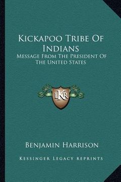 portada kickapoo tribe of indians: message from the president of the united states (en Inglés)