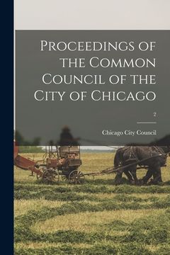 portada Proceedings of the Common Council of the City of Chicago; 2 (in English)