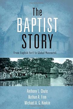 portada The Baptist Story: From English Sect to Global Movement (en Inglés)