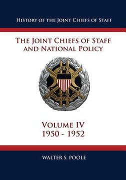 portada History of the Joint Chiefs of Staff: The Joint Chiefs of Staff and National Policy - 1950 - 1952 (Volume IV) (en Inglés)