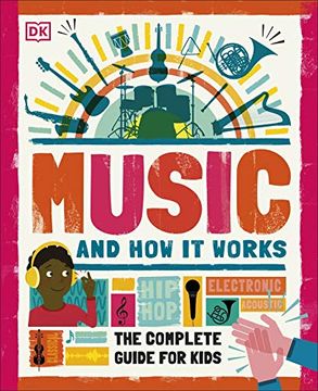 portada Music and how it Works: The Complete Guide for Kids (en Inglés)