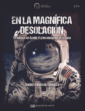 portada En la Magnífica Desolación. La Odisea del Apollo 11 y los Misterios de la Luna (in Spanish)