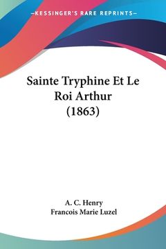 portada Sainte Tryphine Et Le Roi Arthur (1863) (en Francés)