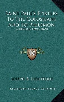 portada saint paul's epistles to the colossians and to philemon: a revised text (1879) (en Inglés)