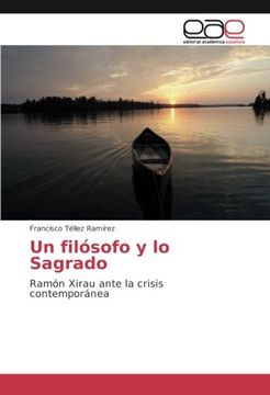 portada Un filósofo y lo Sagrado: Ramón Xirau ante la crisis contemporánea