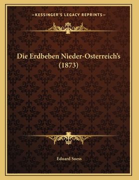 portada Die Erdbeben Nieder-Osterreich's (1873) (en Alemán)
