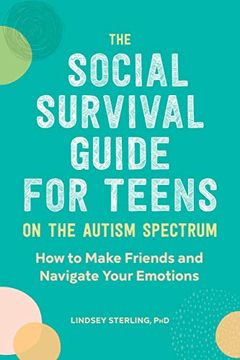 portada The Social Survival Guide for Teens on the Autism Spectrum: How to Make Friends and Navigate Your Emotions (en Inglés)