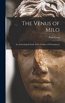 portada The Venus of Milo; An Archeological Study of the Goddess of Womanhood (en Inglés)