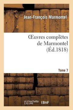 portada Oeuvres Complètes de Marmontel. Tome 7 Bélisaire (en Francés)