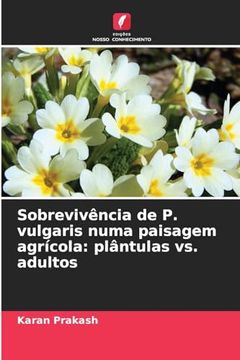 portada Sobrevivência de p. Vulgaris Numa Paisagem Agrícola: Plântulas vs. Adultos (en Portugués)