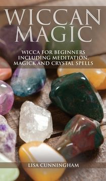 portada Wiccan Magic: Wicca For Beginners including Meditation, Magick and Crystal Spells (in English)