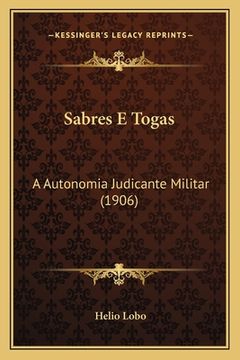 portada Sabres E Togas: A Autonomia Judicante Militar (1906) (in French)