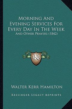 portada morning and evening services for every day in the week: and other prayers (1842) (en Inglés)