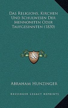 portada Das Religions, Kirchen Und Schulwesen Der Mennoniten Oder Taufgesinnten (1830) (en Alemán)