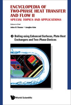 portada Encyclopedia of Two-Phase Heat Transfer and Flow II: Special Topics and Applications - Volume 2: Boiling Using Enhanced Surfaces, Plate Heat Exchanger (en Inglés)