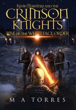 portada Kevin Martinez and the Crimson Knights; Rise of the Whiteface Order