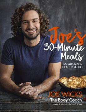 portada Joe's 30 Minute Meals: 100 Quick and Healthy Recipes (en Inglés)