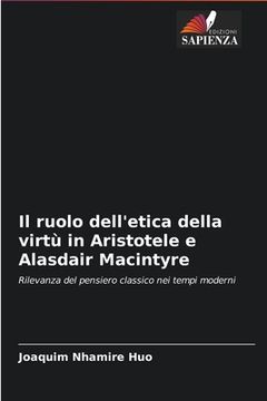 portada Il ruolo dell'etica della virtù in Aristotele e Alasdair Macintyre (en Italiano)