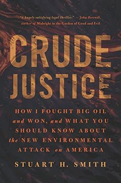 portada Crude Justice: How I Fought Big Oil and Won, and What You Should Know about the New Environmental Attack on America (in English)