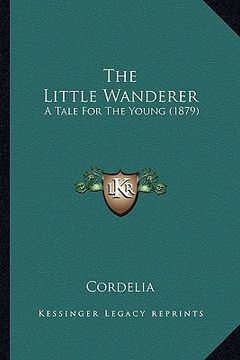 portada the little wanderer: a tale for the young (1879) (en Inglés)