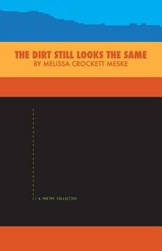 portada The Dirt Still Looks the Same: A Poetry Collective (en Inglés)