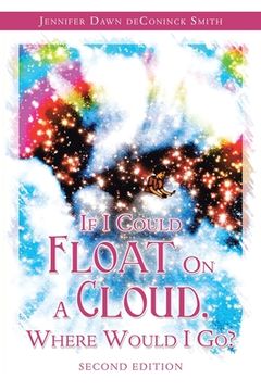 portada If I Could Float on a Cloud, Where Would I Go?: Second Edition (en Inglés)