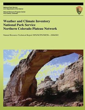 portada Weather and Climate Inventory National Park Service Northern Colorado Plateau Network (en Inglés)