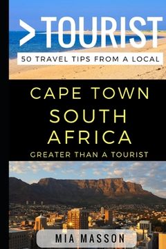 portada Greater Than a Tourist - Cape Town South Africa: 50 Travel Tips from a Local (en Inglés)