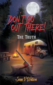 portada Don't Go Out There!: The Truth (en Inglés)