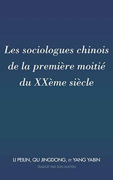 portada Les Sociologues Chinois de la Première Moitié du Xxème Siècle: Traduit par sun Xuefen (in French)
