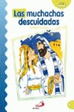 portada Las muchachas descuidadas: Parábolas de Jesús (Mis primeros libros) (in Spanish)