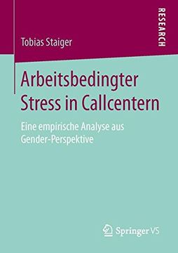 portada Arbeitsbedingter Stress in Callcentern: Eine empirische Analyse aus Gender-Perspektive (en Alemán)