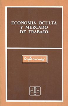 portada Economia Oculta y Mercado de Trabajo: Lecturas Seleccionadas (Coleccion Informes) (Spanish Edition)