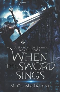 portada When the Sword Sings: A Rascal of Laray Novel, Book 1 (en Inglés)